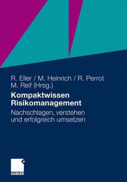 Cover for Roland eller · Kompaktwissen Risikomanagement: Nachschlagen, Verstehen Und Erfolgreich Umsetzen (Paperback Book) [2010 edition] (2010)