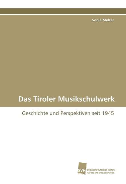 Cover for Melzer · Das Tiroler Musikschulwerk (Book)