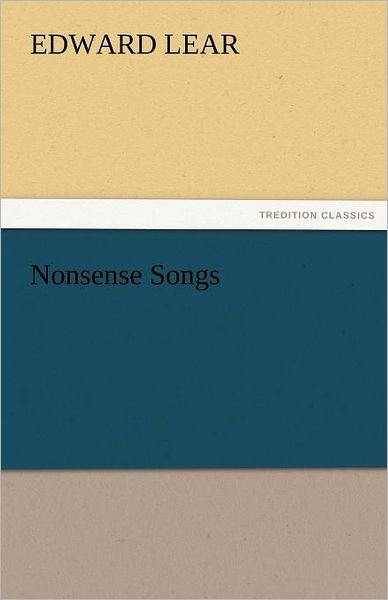 Cover for Edward Lear · Nonsense Songs (Tredition Classics) (Paperback Book) (2011)