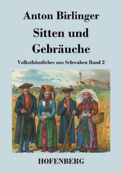 Cover for Anton Birlinger · Sitten Und Gebrauche (Paperback Book) (2013)