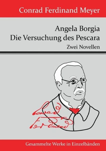 Cover for Conrad Ferdinand Meyer · Angela Borgia / Die Versuchung Des Pescara (Paperback Book) (2015)