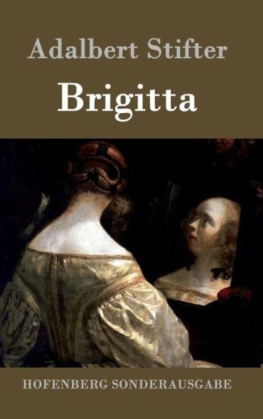 Cover for Adalbert Stifter · Brigitta (Hardcover bog) (2016)