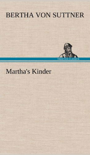 Cover for Bertha Von Suttner · Martha's Kinder (Hardcover Book) [German edition] (2012)