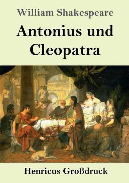 Cover for William Shakespeare · Antonius und Cleopatra (Grossdruck) (Paperback Book) (2020)