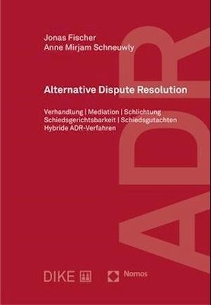 Alternative Dispute Resolution - Fischer - Other -  - 9783848781829 - April 15, 2021