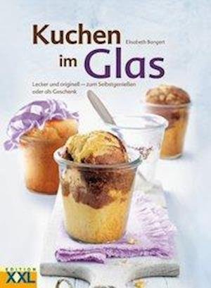 Cover for Elisabeth Bangert · Kuchen im Glas (Hardcover Book) (2014)