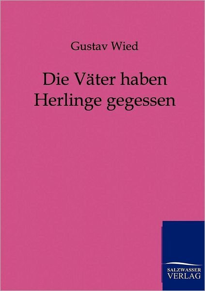 Cover for Gustav Wied · Die V Ter Haben Herlinge Gegessen (Paperback Bog) [German edition] (2011)