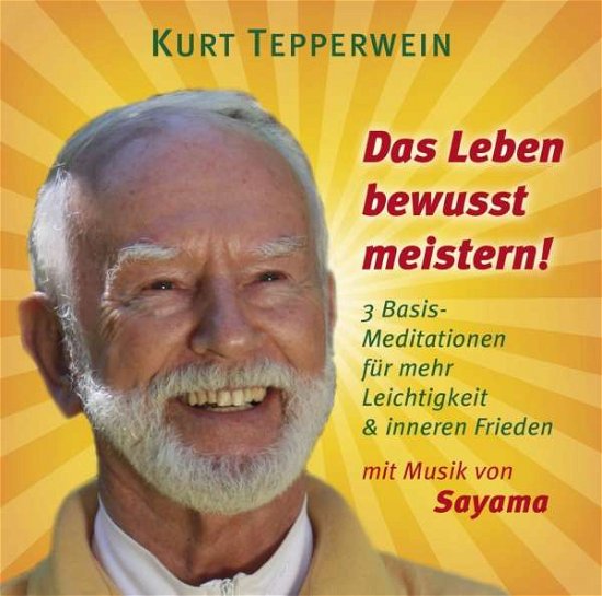 Das Leben bewusst meister,CD - Tepperwein - Bøger -  - 9783954471829 - 