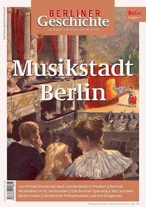 Cover for Gegr. Verein für die Geschichte Berlins e. V. · Berliner Geschichte - Zeitschrift für Geschichte und Kultur (Pamflet) (2021)