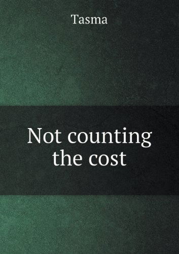 Cover for Tasma · Not Counting the Cost (Paperback Book) (2013)