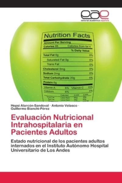 Cover for Hepsi Alarcón-Sandoval · Evaluacion Nutricional Intrahospitalaria en Pacientes Adultos (Pocketbok) (2018)