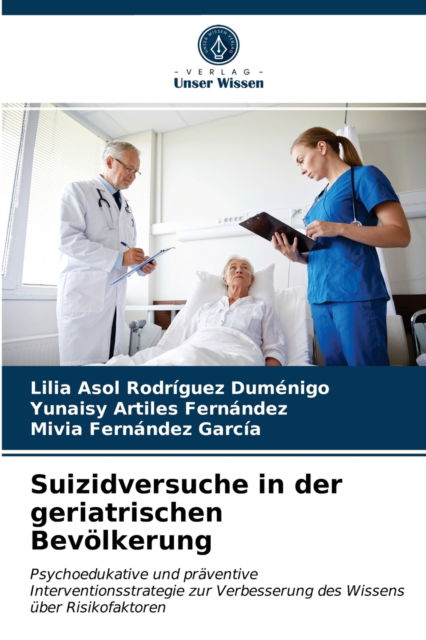 Cover for Lilia Asol Rodriguez Dumenigo · Suizidversuche in der geriatrischen Bevoelkerung (Paperback Book) (2021)