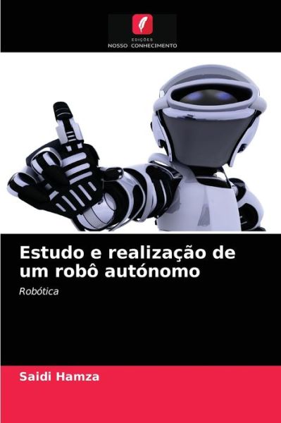 Cover for Saidi Hamza · Estudo e realizacao de um robo autonomo (Paperback Book) (2021)
