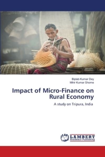 Cover for Biplab Kumar Dey · Impact of Micro-Finance on Rural Economy (Paperback Book) (2021)