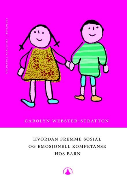 Cover for Carolyn Webster-Stratton · Hvordan fremme sosial og emosjonell kompetanse hos barn (Book) (2005)