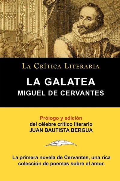Cover for Miguel de Cervantes · La Galatea de Cervantes, Coleccion La Critica Literaria Por El Celebre Critico Literario Juan Bautista Bergua, Ediciones Ibericas (Pocketbok) [Spanish edition] (2011)