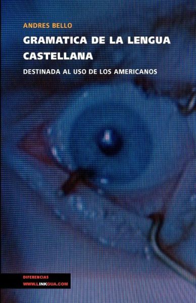 Cover for Andrés Bello · Gramática De La Lengua Castellana Destinada Al Uso De Los Americanos (Memoria-lenguas) (Spanish Edition) (Paperback Book) [Spanish edition] (2024)