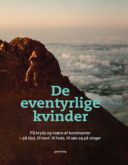 Cover for Kvindelige Eventyreres Klub · De eventyrlige kvinder (Inbunden Bok) [1:a utgåva] (2023)