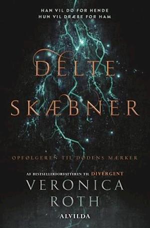 Dødens mærker: Delte skæbner (Dødens mærker 2) - Veronica Roth - Bøger - Forlaget Alvilda - 9788741500829 - 20. juni 2018