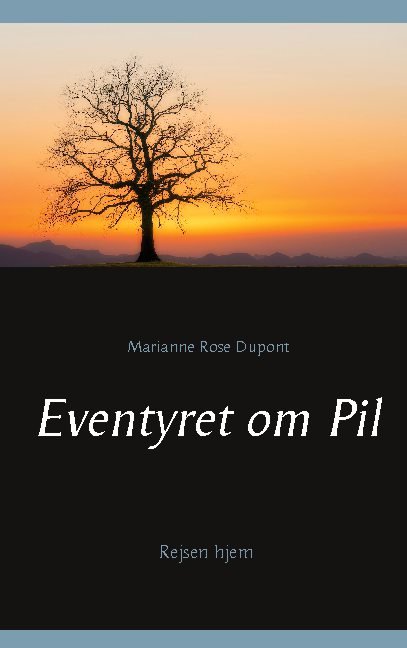 Cover for Marianne Rose Dupont · Eventyret om Pil (Paperback Book) [1. Painos] (2020)