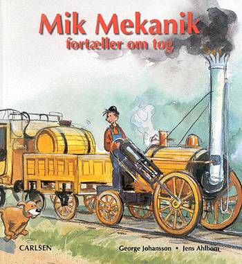 Cover for George Johansson · Mik Mekanik fortæller om tog (Book) [1. wydanie] (2003)