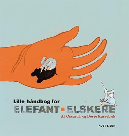 Cover for Oscar K · Lille håndbog for elefantelskere (Bound Book) [2th edição] [Indbundet] (2013)