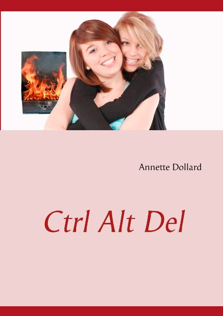 Cover for Annette Dollard · Ctrl Alt Del (Paperback Book) [1. wydanie] [Paperback] (2012)