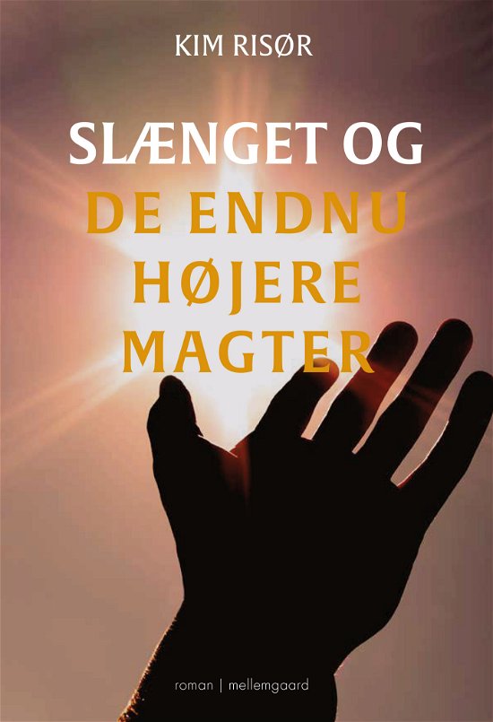 Cover for Kim Risør · Slænget og de endnu højere magter (Sewn Spine Book) [1º edição] (2023)