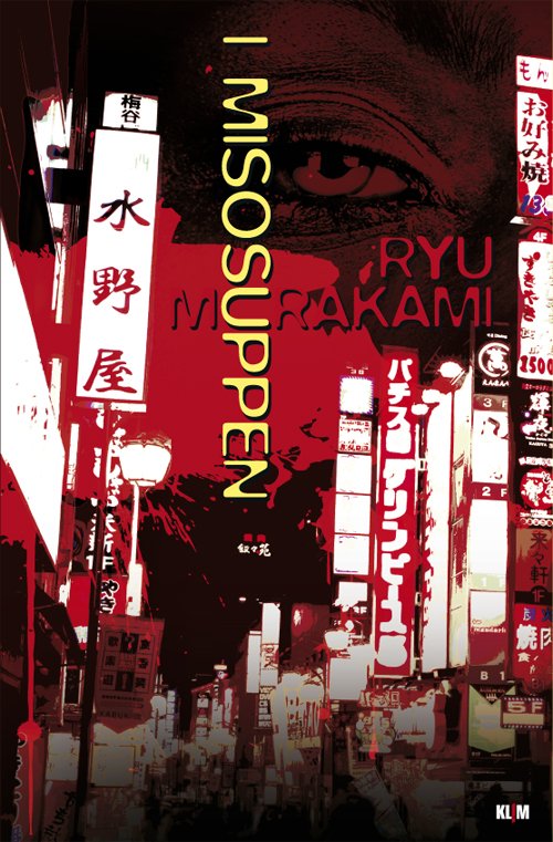 Cover for Ryu Murakami · I Misosuppen (Sewn Spine Book) [1º edição] (2010)