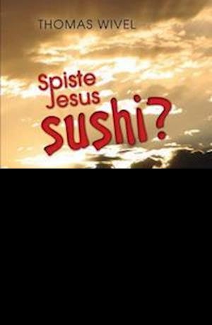 Cover for Thomas Wivel · Spiste Jesus sushi? (N/A) (2001)