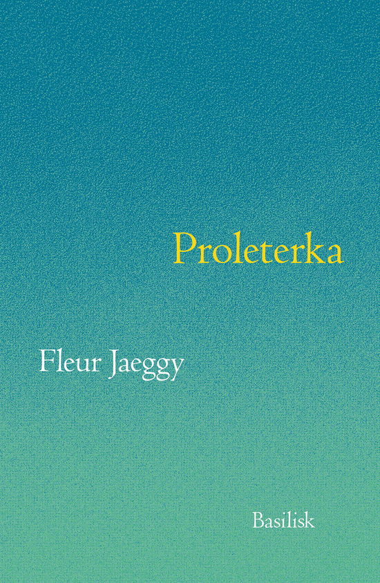 Cover for Fleur Jaeggy · Babel: Proleterka (Heftet bok) [1. utgave] (2021)