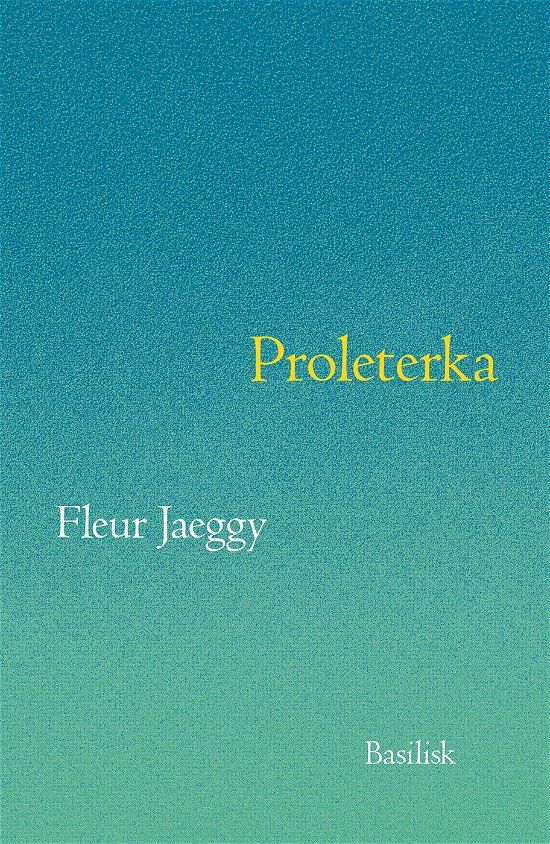 Cover for Fleur Jaeggy · Babel: Proleterka (Sewn Spine Book) [1st edition] (2021)