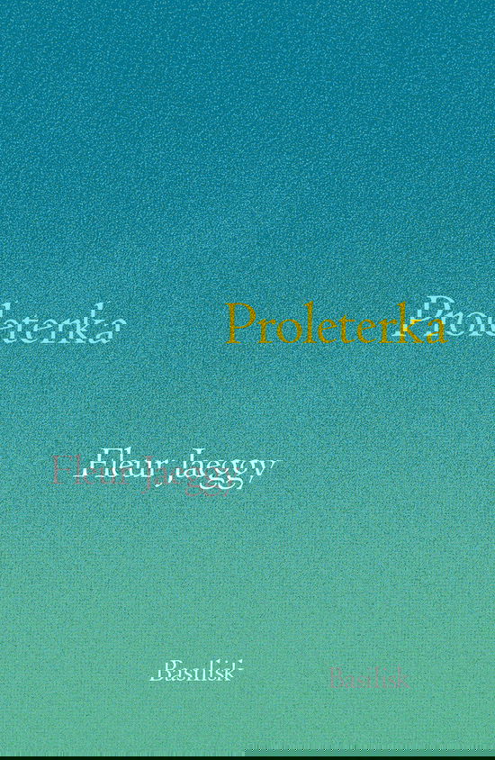 Babel: Proleterka - Fleur Jaeggy - Books - Forlaget Basilisk - 9788793077829 - June 21, 2021