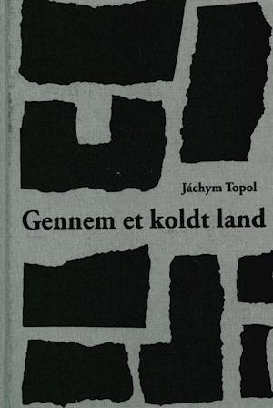 Cover for Jàchym Topol · Gennem et koldt land (Bound Book) [1st edition] (2018)