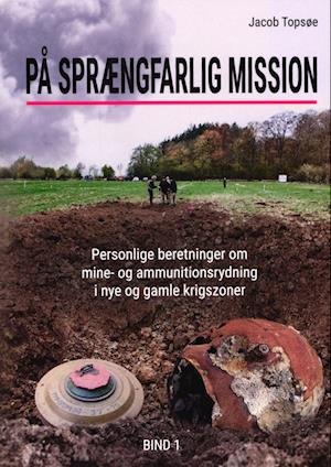 Cover for Jacob Topsøe · På sprængfarlig mission (Sewn Spine Book) [1º edição] (2023)