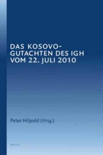 Cover for Brill · Das Kosovo-gutachten Des Igh Vom 22. Juli 2010 (Hardcover Book) [German edition] (2011)