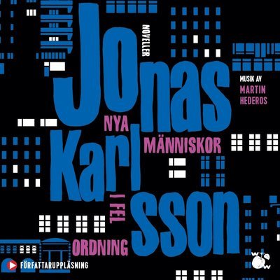 Cover for Jonas Karlsson · Nya människor i fel ordning (Lydbok (MP3)) (2021)