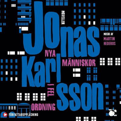 Cover for Jonas Karlsson · Nya människor i fel ordning (Hörbok (MP3)) (2021)
