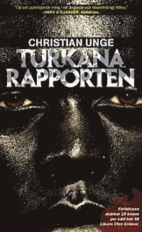 Cover for Christian Unge · Afrikatrilogin: Turkanarapporten (Book) (2012)