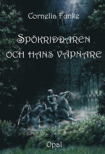 Cover for Cornelia Funke · Spökriddaren och hans väpnare (Innbunden bok) (2011)