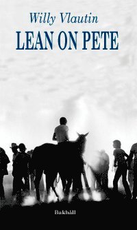 Cover for Willy Vlautin · Lean on Pete (Innbunden bok) (2013)