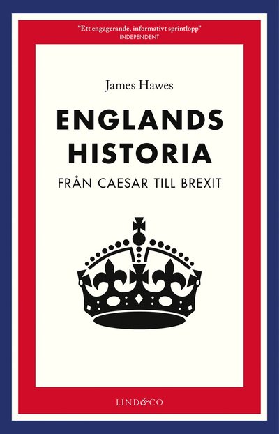 Englands historia - Från Caesar till brexit - James Hawes - Livros - Lind & Co - 9789180182829 - 4 de maio de 2023