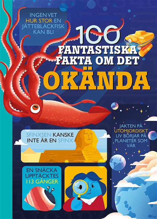 100 fantastiska fakta om det okända - Alex Frith - Livres - Tukan Förlag - 9789180377829 - 22 mai 2023