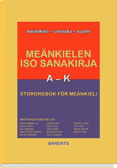 Cover for Bengt Pohjanen · Storordbok för meänkieli: Storordbok för meänkieli A-K / Meänkielen iso Sanakirja A-K (Bound Book) (2018)