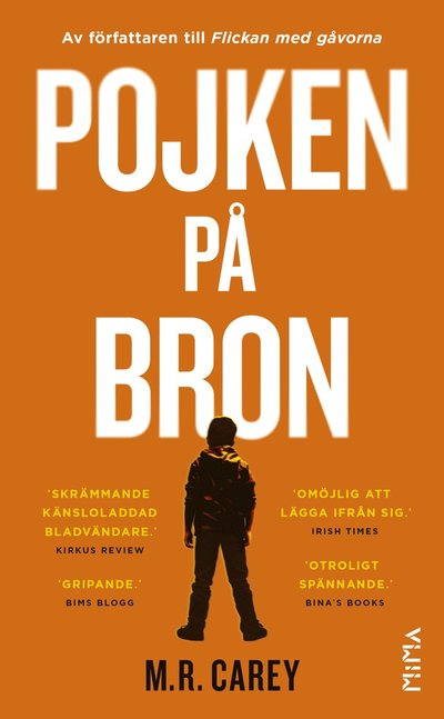 Pojken på bron - M. R. Carey - Kirjat - Mima Förlag - 9789188681829 - perjantai 15. kesäkuuta 2018