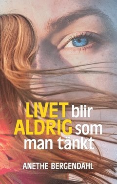 Cover for Anethe Bergendahl · Livet blir aldrig som man tänkt (Paperback Book) (2017)