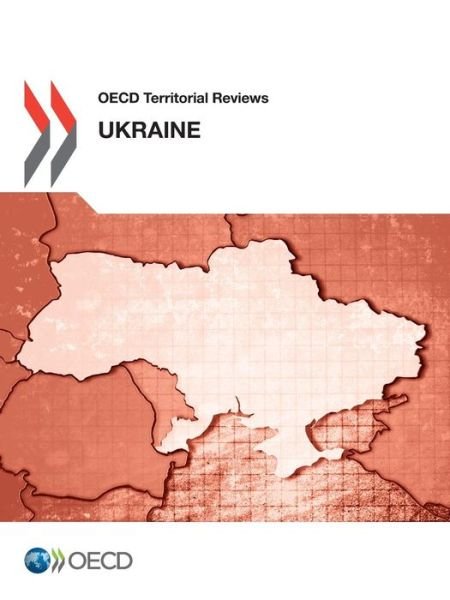 Cover for Oecd Organisation for Economic Co-operation and Development · Oecd Territorial Reviews: Ukraine 2013 (Paperback Book) (2014)