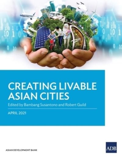 Cover for Bambang Susantono · Creating Livable Asian Cities (Paperback Book) (2021)