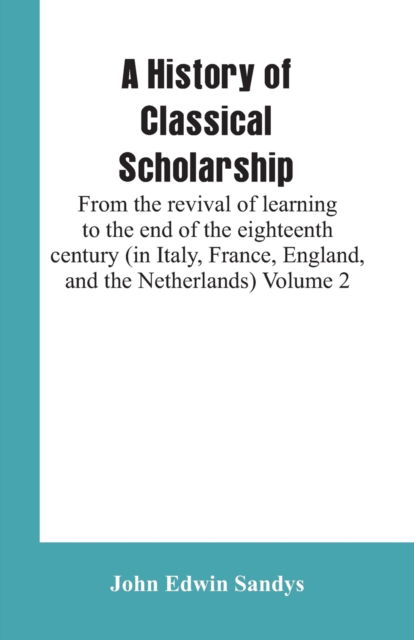 Cover for John Edwin Sandys · A History of Classical Scholarship (Paperback Book) (2019)