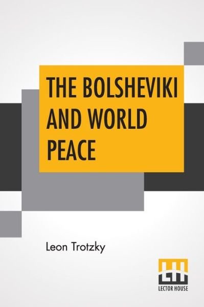 Cover for Leon Trotzky · The Bolsheviki And World Peace (Paperback Book) (2022)